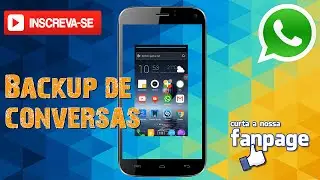 Android  Aprenda a fazer backup de suas conversas do watssapp