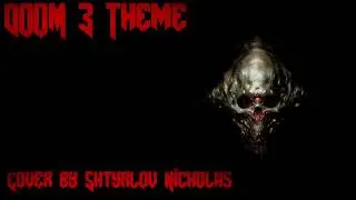 DOOM3 Theme (cover by Shtyrlov Nicholas)