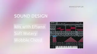 How to Make a Soft Watery RnB Wobble Chord which can mix with E-Piano