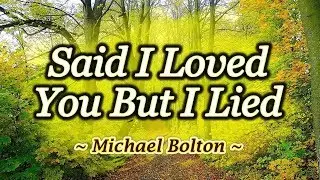 Said I Loved You But I Lied - (KARAOKE VERSION) in the style of Michael Bolton