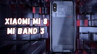 Xiaomi Mi 8/Mi 8 SE, Mi Band 3 официально представлены!