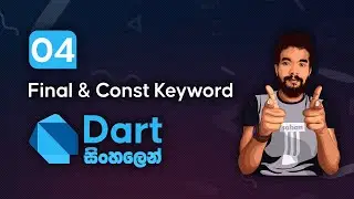 Dart Sinhala 04 -  Final and Const Keyword