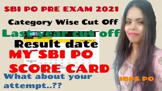 Sbi po pre cut off 2021 || category wise cutoff | my sbi po score card | sbi po pre result date 2021