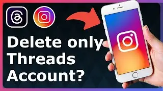 Can You Delete Threads Account Without Deleting Instagram Account? - Easy Guide!