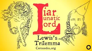 What is Lewis's Trilemma? (Liar, Lunatic, or Lord?)