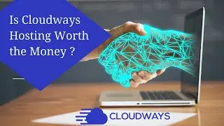 Is Cloudways Hosting Worth the Money? Cloudways Review