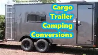 Cargo Trailer Camping Conversions