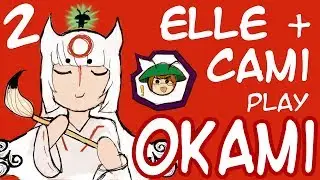 Elle (ft. CAMI ! ) versus - Okami (PART 2)