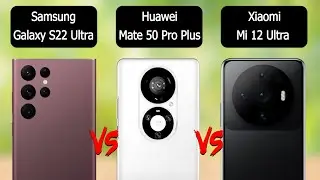 The Best Smartphone for 2022 || Galaxy S22 Ultra || Huawei Mate 50 Pro Plus || Mi 12 Ultra