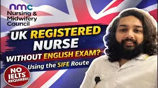 How I Became a UK Registered Nurse WITHOUT an English Exam? | NMC | SIFE