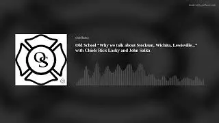 Old School ”Why we talk about Stockton, Wichita, Lewisville...” with Chiefs Rick Lasky and John Salk