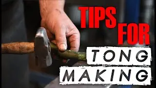 HOW TO: Tips for Tong Making