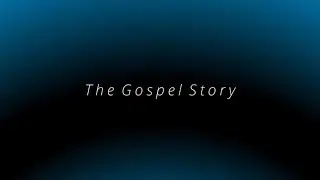 The Gospel Story