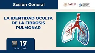 Sesión General. La identidad oculta de la Fibrosis Pulmonar