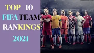 Football FIFA - Rankings Top 10 Team 2021