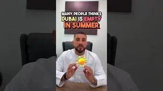 MANY PEOPLE THINKS DUBAI IS EMPTY IN SUMMER