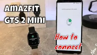 How to connect Amazfit GTS2 Mini to phone with Zepp Android App