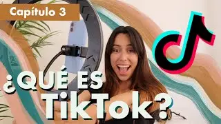 ¿QUÉ ES TIKTOK? + CÓMO SE UTILIZA NIVEL BÁSICO / Curso de Redes Sociales CAP.3