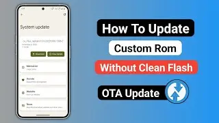 How To Update Custom Rom 2024 | OTA Update Custom Rom Using Twrp