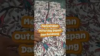 Sewing Tutorial, Menyatukan Outer BagianDepan dan belakang #sewing #shorts #tutorial