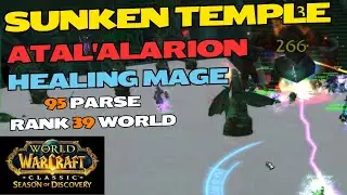 Atal'alarion  - Healing Mage PoV - 95 Parse - Sunken Temple - Season of Discovery Phase 3 WoW