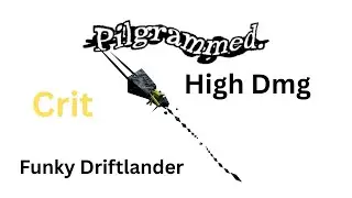 High dmg charm Funky Driftlander pilgrammed build 
