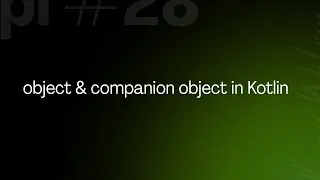 Understanding Object vs Companion Object in Kotlin object