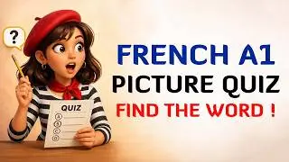 Can You Find 100 French Words? 🖼️ A1 Vocabulary Picture Quiz
