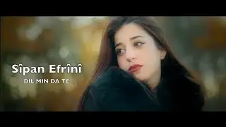 Sipan Efrini Dil min da te