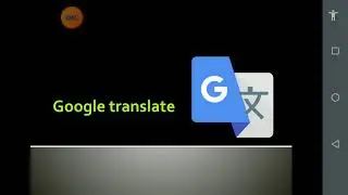Google translator tutorial