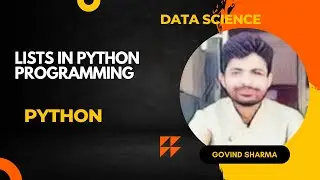 Lists in Python programming | By Govind Sharma
