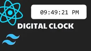 How to create Digital Clock | React Js & Tailwind CSS Projects