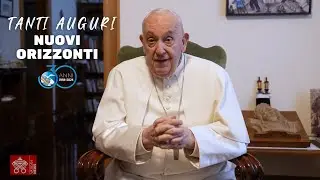 Papa Francesco - Tanti auguri Nuovi Orizzonti!