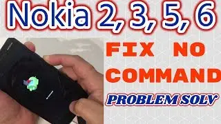 How To nokia 6 no command problam fix 7.1.1/8.0