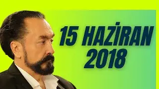 Adnan Oktar ile Sohbet Programı 15 Haziran 2018