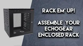 Installing The NEW Enclosed Server Rack by ECHOGEAR