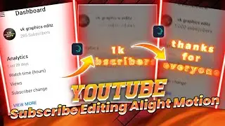 YouTube Subscribers Thanking Video Editing Alight Motion 🔥