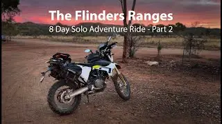 8-day Solo Adventure ride in The Flinders Ranges  - Part 2 (Flinders NP & Mt Samuel)