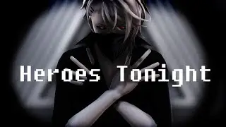 【MMD】Heroes Tonight