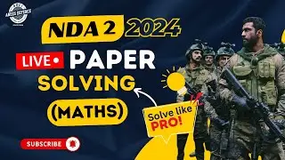 NDA 2 2024 Maths Paper Detailed Solution with Answer Key | Solve with the experts | ADCI