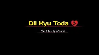 Dil Todta 💔 Hu | Lyrics Status Hindi | Sad Status break up | Attitude Status |