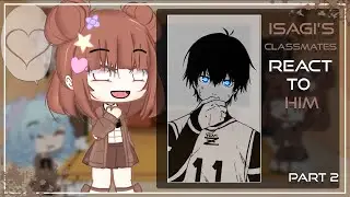 Isagi's classmates react to him | Gacha Club [Eng/Rus] |Part 2|