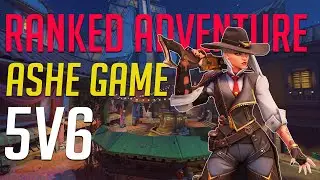 RANKED ADVENTURE ! ASHE - 5v6 Dorado game, Insane teamplay