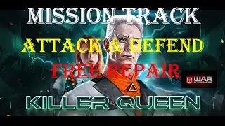 War Commander: KILLER QUEEN / MISSION TRACK / ATTACK AND DEFEND/ FREE REPAIR