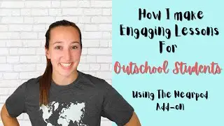How I Make  Engaging Lessons For Outschool Students Using the Nearpod Add On