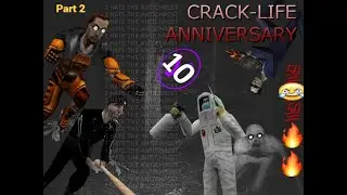 I tried turning Garry's Mod in Crack-Life Anniversary and here's the result... [Part 2]