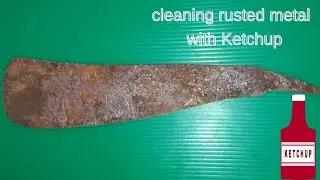 Cleaning Rusted Metal with Ketchup