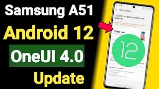 Samsung A51 OneUI 4.0 Android 12 Update🔥 A51 New Software Update OneUI 4.0