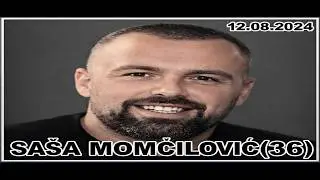 SAŠA MOMČILOVIĆ(36)   12.08.2024