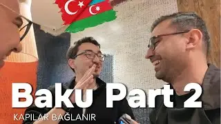 KAPILAR BAĞLANIR | BAKU PART 2